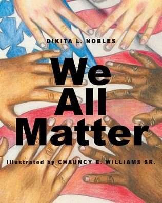 Cover for Dikita L Nobles · We All Matter (Taschenbuch) (2021)