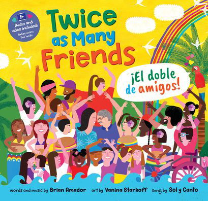 Twice as Many Friends / El doble de amigos - Barefoot Singalongs - Brian Amador - Books - Barefoot Books, Incorporated - 9781646868469 - April 4, 2023