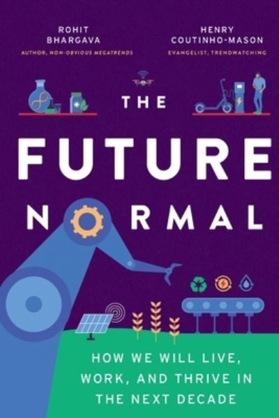 Cover for Rohit Bhargava · The Future Normal: How We Will Live, Work and Thrive in the Next Decade (Pocketbok) [International edition] (2023)