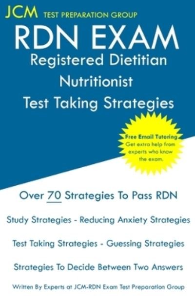 Cover for Jcm-Rdn Exam Test Preparation Group · RDN Exam - Registered Dietitian Nutritionist Test Taking Strategies (Paperback Book) (2020)