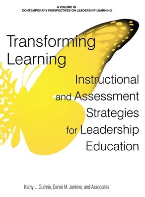 Cover for Kathy L. Guthrie · Transforming Learning: Instructional and Assessment Strategies for Leadership Education - Contemporary Perspectives on Leadership Learning (Hardcover Book) (2020)