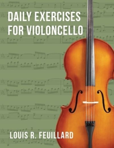 Cover for Louis R. Feuillard · Daily Exercises for Violoncello (Book) (2022)