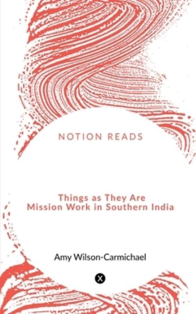 Cover for Amy Wilson-Carmichael · Things As They Are Mission Work in Southern India (Book) (2020)