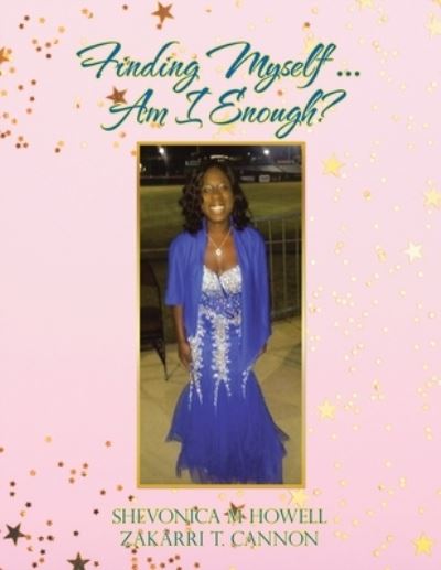 Cover for Shevonica M Howell · Finding Myself ... Am I Enough? (Paperback Book) (2021)