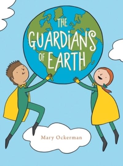 Cover for Mary Ockerman · The Guardians of Earth (Hardcover Book) (2020)