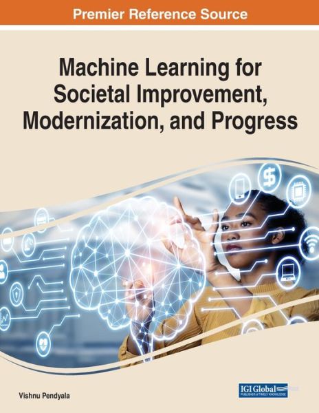 Cover for Machine Learning for Societal Improvement, Modernization, and Progress (Paperback Book) (2022)