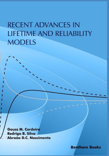 Recent Advances in Lifetime and Reliability Models - Rodrigo B Silva - Books - Bentham Science Publishers - 9781681083469 - May 12, 2020