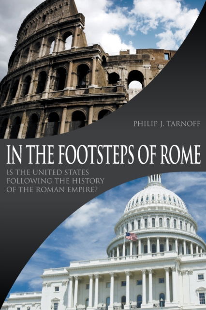 In the Footsteps of Rome - Philip J Tarnoff - Books - Strategic Book Publishing & Rights Agenc - 9781681814469 - November 14, 2016