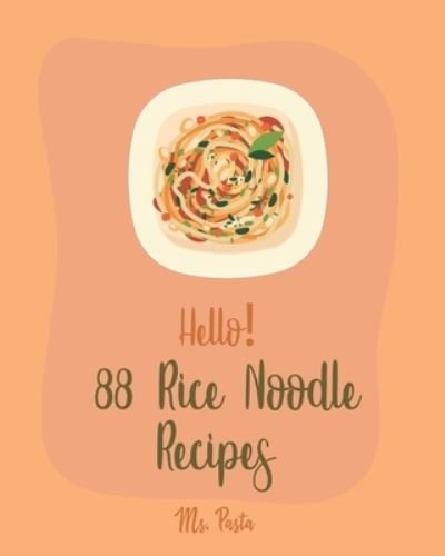 Cover for MS Pasta · Hello! 88 Rice Noodle Recipes (Paperback Bog) (2019)