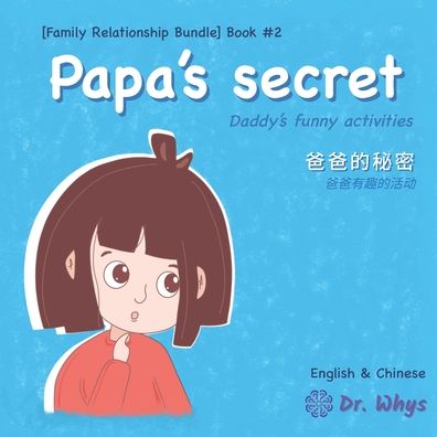 Papa's secret - Dr Whys - Livros - Independently Published - 9781710712469 - 23 de novembro de 2019