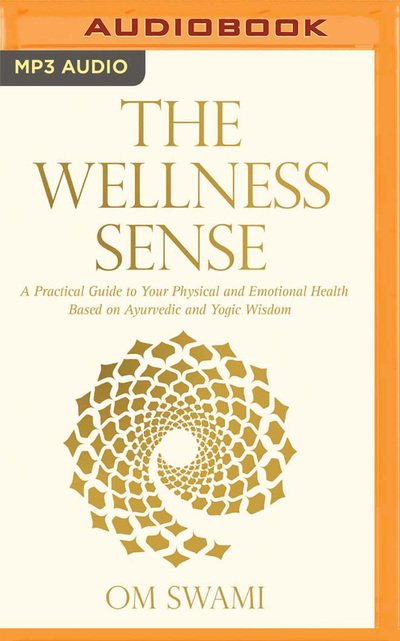The Wellness Sense - Om Swami - Musiikki - Audible Studios on Brilliance - 9781713526469 - tiistai 5. toukokuuta 2020