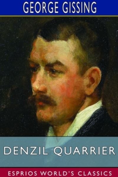 Cover for George Gissing · Denzil Quarrier (Esprios Classics) (Paperback Book) (2024)