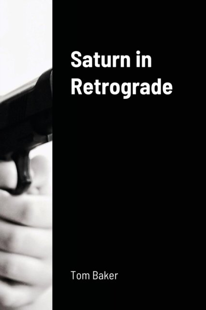Cover for Tom Baker · Saturn in Retrograde (Paperback Book) (2020)