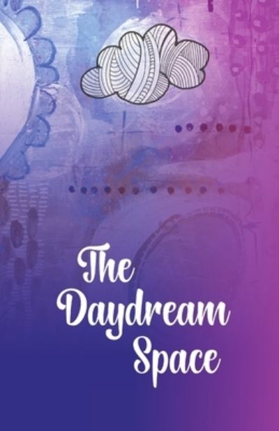 Cover for Kassandra Marsh · The Daydream Space (Paperback Book) (2021)