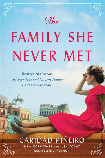 Cover for Caridad Pineiro · The Family She Never Met: A Novel (Pocketbok) (2022)