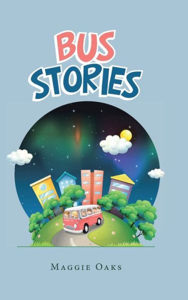 Cover for Maggie Oaks · Bus Stories (Hardcover Book) (2019)