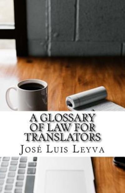 Cover for Jose Luis Leyva · A Glossary of Law for Translators (Paperback Book) (2018)