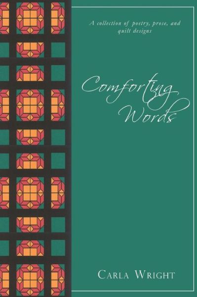 Comforting Words - Carla J Wright - Books - Zeta Publishing Inc - 9781733508469 - April 24, 2019