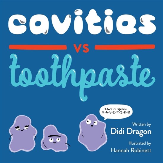 Didi Dragon · Cavities vs. Toothpaste (Paperback Book) (2021)