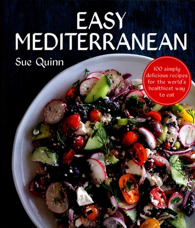 Cover for Sue Quinn · Easy Mediterranean: 100 simply delicious recipes for the world's healthiest way to eat (Paperback Bog) (2016)