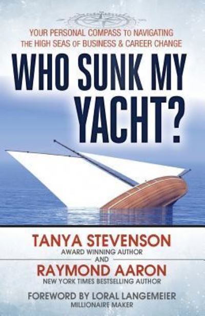 Who Sunk My Yacht? - Raymond Aaron - Książki - 10-10-10 Publishing - 9781772770469 - 29 kwietnia 2016