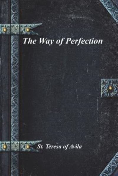 Cover for St Teresa Of Avila · The Way of Perfection (Paperback Book) (2018)