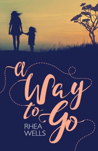 Cover for Rhea Wells · A Way to Go (Taschenbuch) (2017)