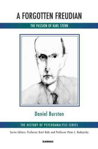 Cover for Daniel Burston · A Forgotten Freudian: The Passion of Karl Stern - The History of Psychoanalysis Series (Paperback Book) (2016)