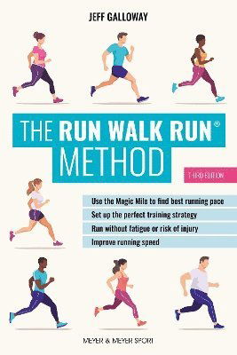 The Run Walk Run Method (R): Third Edition - Jeff Galloway - Books - Meyer & Meyer Sport (UK) Ltd - 9781782555469 - September 12, 2024