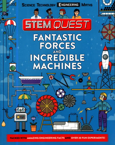 Cover for Nick Arnold · Fantastic Forces and Incredible Machines: Packed with amazing engineering facts and fun experiments - STEM Quest KS2 (Paperback Book) (2018)