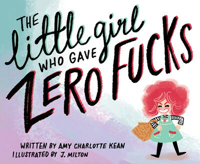 Cover for Amy Kean · The Little Girl Who Gave Zero Fucks (Paperback Book) (2020)