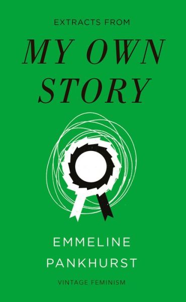 Cover for Emmeline Pankhurst · My Own Story (Vintage Feminism Short Edition) - Vintage Feminism Short Editions (Taschenbuch) (2018)