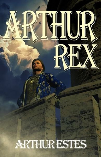 Cover for Arthur Estes · Arthur Rex (Paperback Book) (2020)