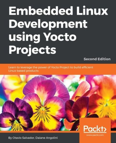 Cover for Otavio Salvador · Embedded Linux Development using Yocto Projects - (Taschenbuch) [2 Revised edition] (2017)