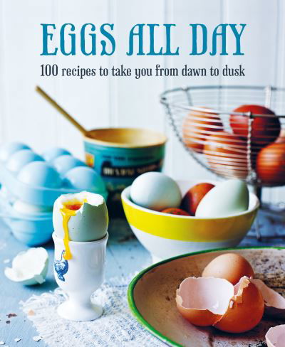 Cover for Small, Ryland Peters &amp; · Eggs All Day: 100 Recipes to Take You from Dawn to Dusk (Hardcover Book) (2021)