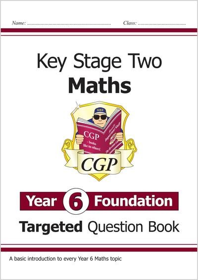 Cover for CGP Books · KS2 Maths Year 6 Foundation Targeted Question Book - CGP Year 6 Maths (Paperback Book) (2022)