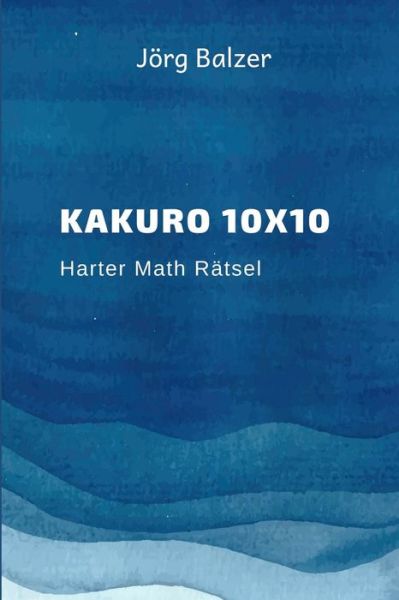 Cover for Jorg Balzer · Kakuro 10x10 (Paperback Book) (2019)