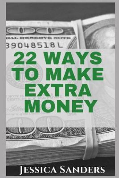 Cover for Jessica Sanders · 22 Ways to Make Extra Money (Pocketbok) (2019)