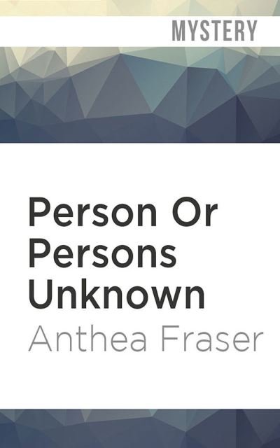 Cover for Anthea Fraser · Person or Persons Unknown (CD) (2020)