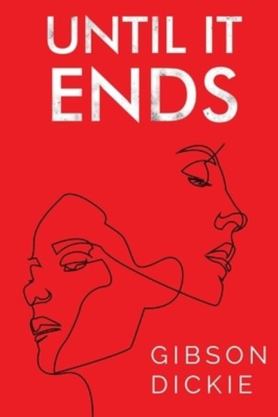 Cover for Gibson Dickie · Until It Ends (Paperback Book) (2024)