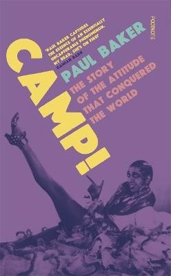 Cover for Paul Baker · Camp!: The Story of the Attitude that Conquered the World (Paperback Book) (2024)