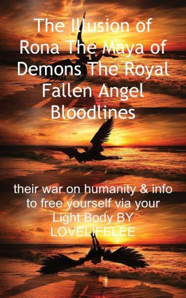 Cover for Love Life Lee · The Illusion of Rona The Maya of Demons The Royal Fallen Angel Bloodlines (Paperback Book) (2020)