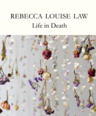 Cover for Rebecca Louise Law · Rebecca Louise Law: Life in Death (Hardcover Book) (2017)