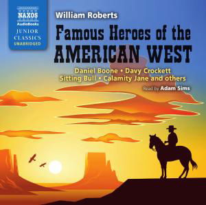 * Famous Heroes of the American West - Adam Sims - Musik - Naxos Audiobooks - 9781843795469 - 2. juli 2012