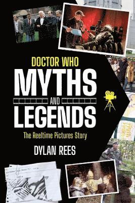 Doctor Who Myths and Legends: The Reeltime Pictures Story - Dylan Rees - Books - Telos Publishing Ltd - 9781845832469 - August 30, 2025
