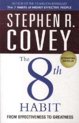 The 8th Habit: From Effectiveness to Greatness - Stephen R. Covey - Livros - Simon & Schuster Ltd - 9781847391469 - 31 de outubro de 2007