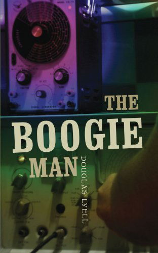 Cover for Douglas Lyell · The Boogie Man (Paperback Book) (2010)