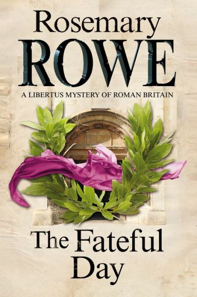 Cover for Rosemary Rowe · The Fateful Day - A Libertus Mystery of Roman Britain (Paperback Book) [Main edition] (2015)