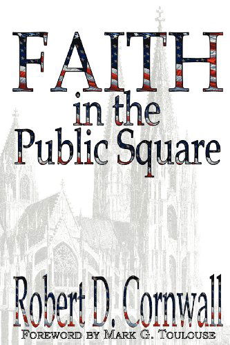 Cover for Robert D. Cornwall · Faith in the Public Square (Paperback Book) (2012)