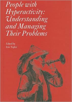 Cover for E Taylor · People with Hyperactivity: Understanding and Managing Their Problems - Clinics in Developmental Medicine (Hardcover Book) (2007)